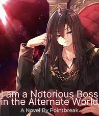 I Am A Notorious Hidden Boss In The Alternate World Novel