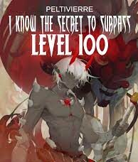 I Know the Secret to Surpass Level 100 Novel