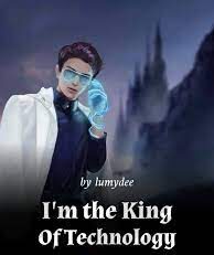 I'm the King Of Technology Novel