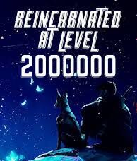 Reincarnated at Level Two Million Novel