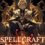 SPELLCRAFT: Reincarnation Of A Magic Scholar Novel