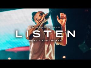 Travis Greene - Listen (Mp3 Download, Lyrics)