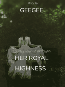 Her Royal Highness Novel by GeeGee