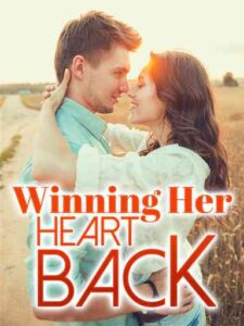 Winning Her Heart Back Novel by W.M.Z.Lan