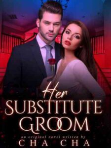 Her Substitute Groom Novel by Cha Cha