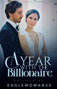 A YEAR WITH THE BILLIONAIRE Novel by Eaglewoman20