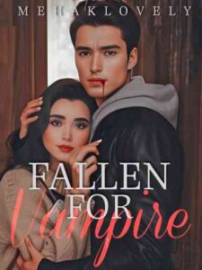 Fallen For Vampire Novel by Mehaklovely