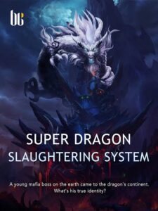 Super Dragon slaughtering System Novel by Mei Dao Zhang