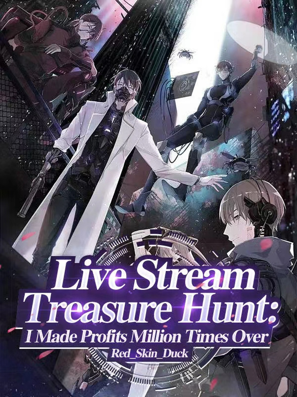 Live Stream Treasure Hunt: I Made Profits Million Times Over Novel