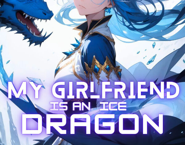 My Girlfriend is an Ice Dragon Novel