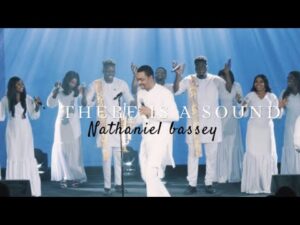 Nathaniel Bassey - There is a Sound (Mp3 Download, Lyrics)