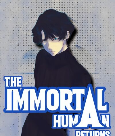 The Immortal Human Returns Novel