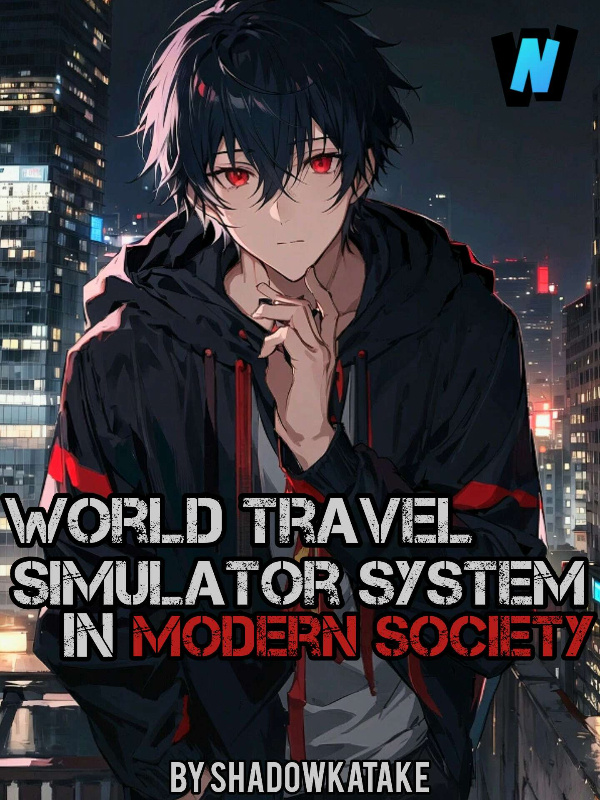 World Travel Simulator System In Modern Society Novel