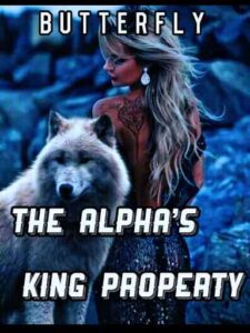 The Alpha’s King Property Novel by Lone Wolf