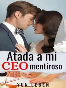 Atada a mi CEO menriroso Novel by Yun Leben