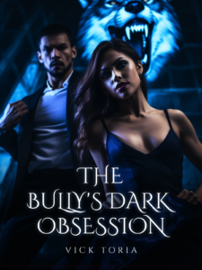 The Bully's Dark Obsession Novel by Vic Toria