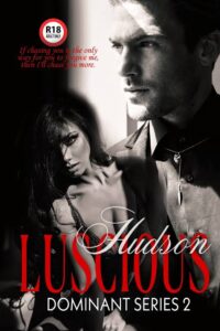 Dominant Series 2: Luscious (Hudson Herrence Hayes) Novel by VRAIELLAJJ