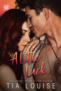 A Little Luck Novel by Tia Louise