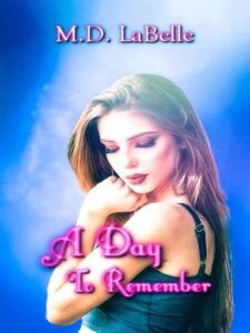 A Day To Remember Novel by M.D. LaBelle