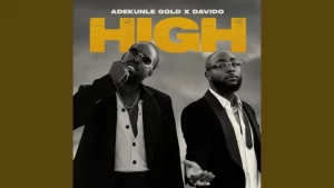 Adekunle Gold – High ft Davido (Mp3 Download, Lyrics)