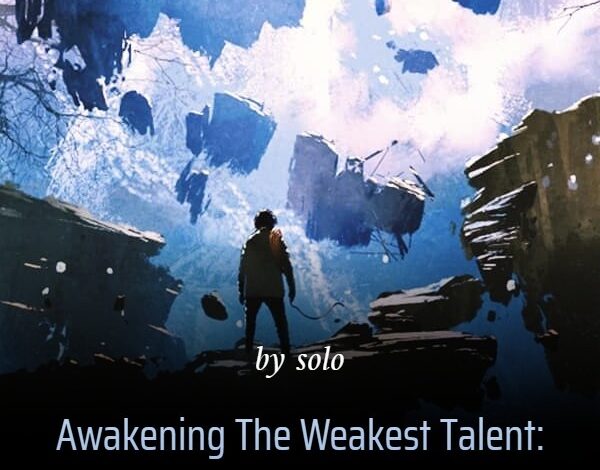 Awakening The Weakest Talent: Only I Level Up Novel