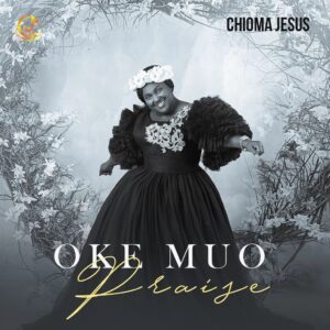 Chioma Jesus - Oke Muo Praise (Mp3 Download, Lyrics)