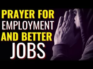 Prayer for Employment and Better Jobs