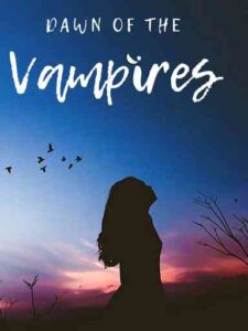 Dawn of the Vampires Novel by TwilightAngel20