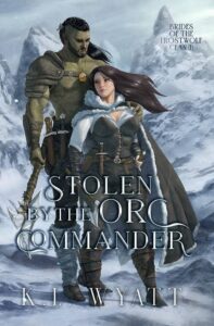 Stolen by The Orc Commander Novel by K.L. Wyatt