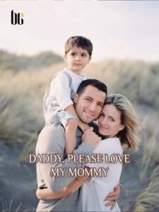 Daddy, Please Love My Mommy Novel by Tang Yi