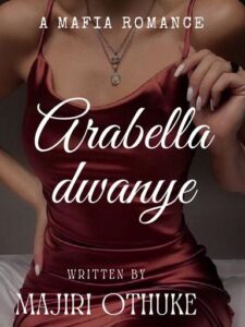 Arabella Dwayne Novel by Majiri Othuke