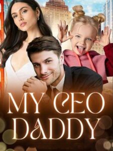 My CEO Daddy Novel by Morning dew