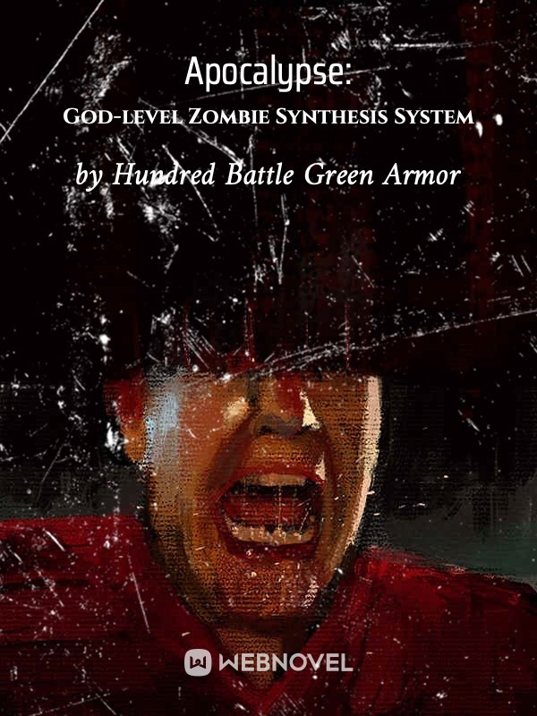 Apocalypse: God-level Zombie Synthesis System Novel