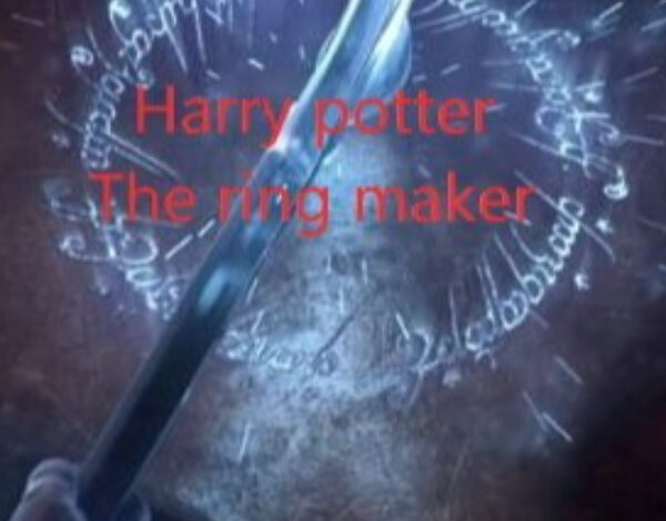 Harry Potter: The ringmaker Novel