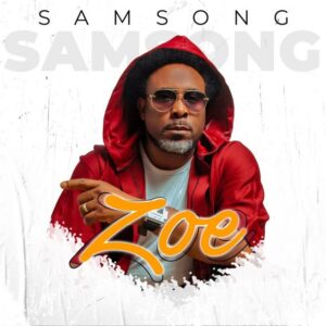 Samsong – Zoe (Mp3 Download, Lyrics)