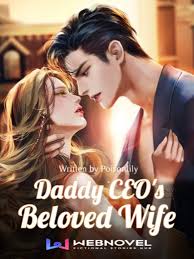 Daddy CEO's Beloved Wife Novel