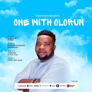 [EP] One with Olorun - Kennywhite4rew