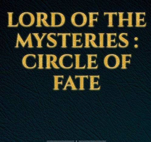 Lord of the Mysteries: Circle of Fate Novel