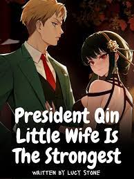 President Qin’s Little Wife Is The Strongest Novel