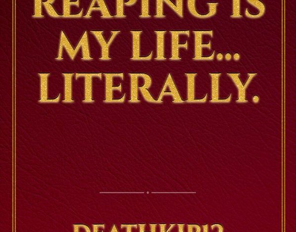 Reaping is my Life... Literally Novel