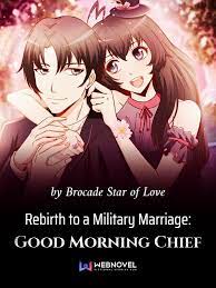 Rebirth to a Military Marriage: Good Morning Chief Novel