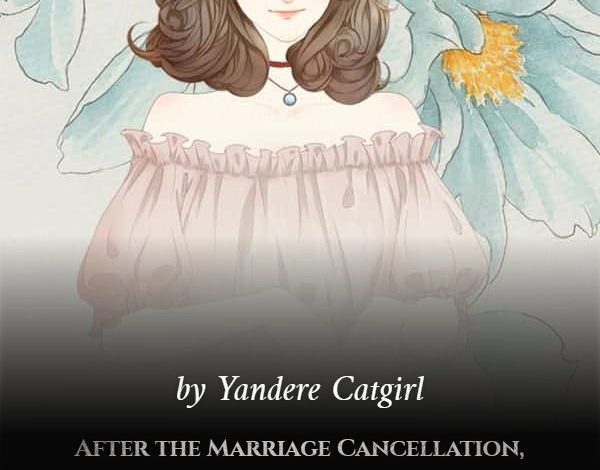 After the Marriage Cancellation, She Becomes a True Ancestor Novel