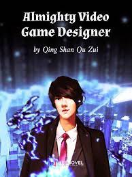 Almighty Video Game Designer Novel