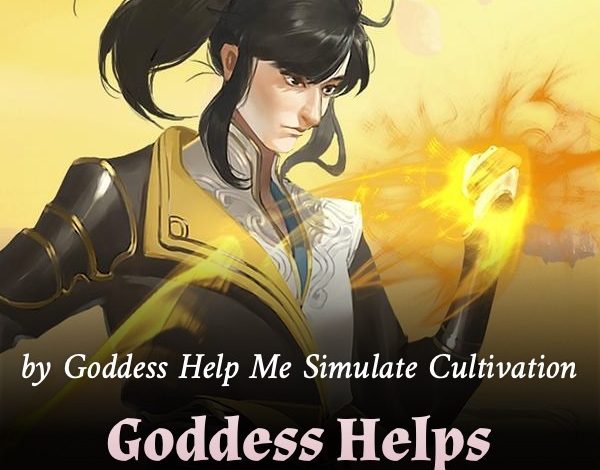 Goddess Helps Me Simulate Cultivation Novel