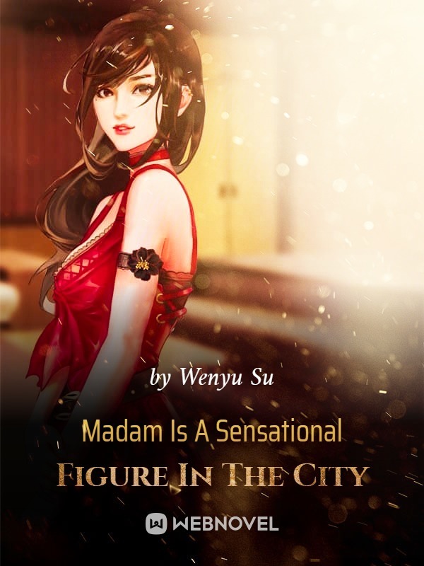 Madam Is A Sensational Figure In The City Novel