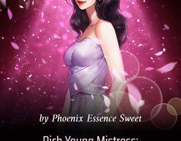 Rich Young Mistress: Young Master Xie's Dearest Beloved Wife Novel