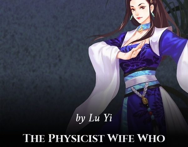 The Physicist Wife Who Overturned The World Novel