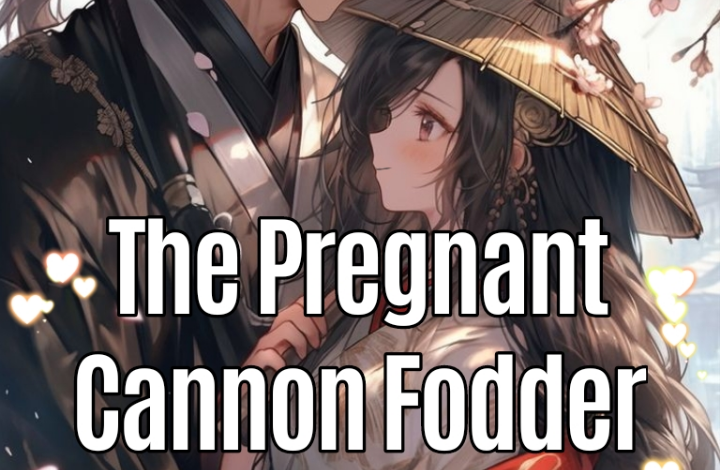 The Pregnant Cannon Fodder Is Looking For A Second Husband Novel