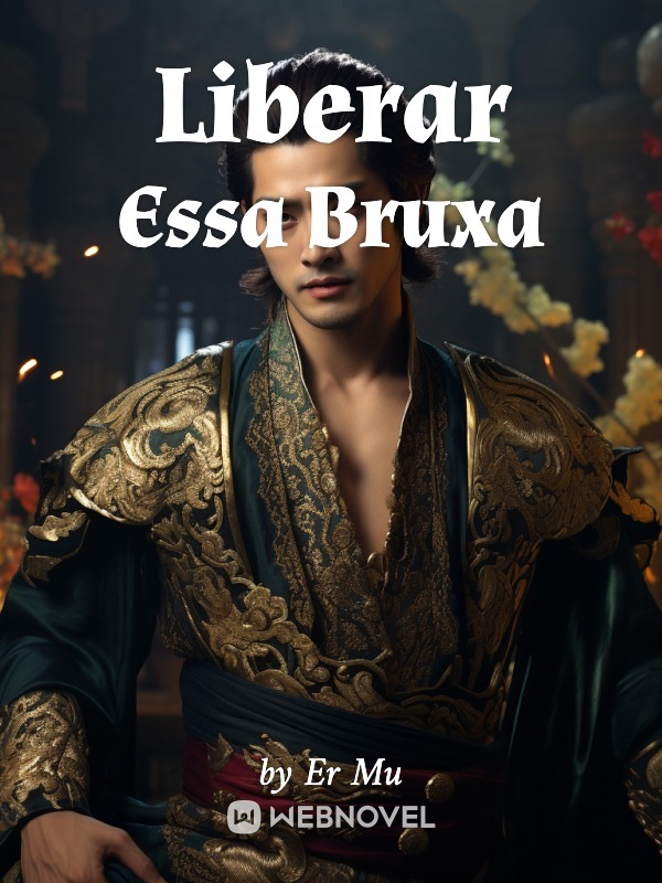 Liberar Essa Bruxa Novel