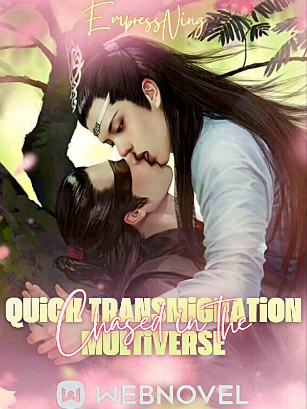 Quick Transmigration: Chased in the Multiverse